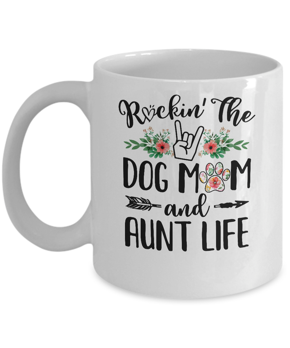 Rockin' The Dog Mom And Aunt Life Mother's Day Gift Mug-Coffee Mug-11oz Mug-White