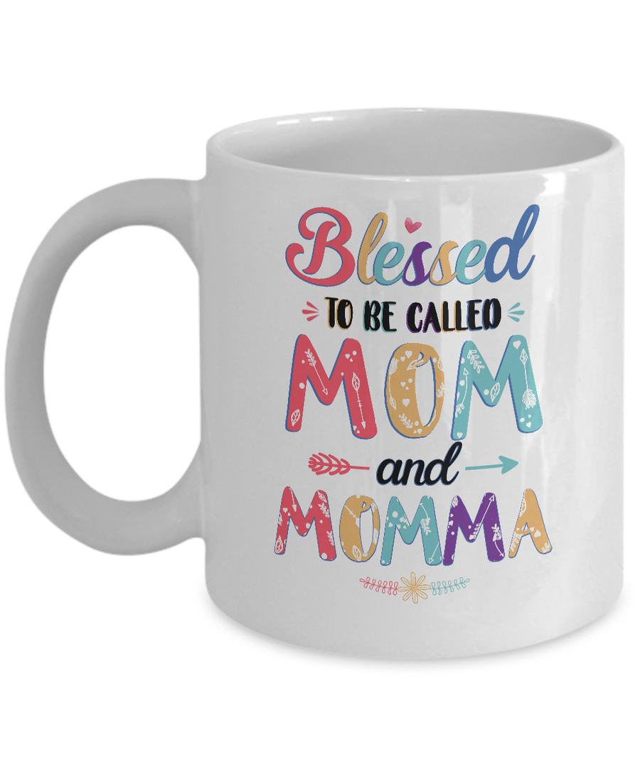 Blessed To Be Called Mom And Momma Mothers Day Gift Mug-Coffee Mug-11oz Mug-White