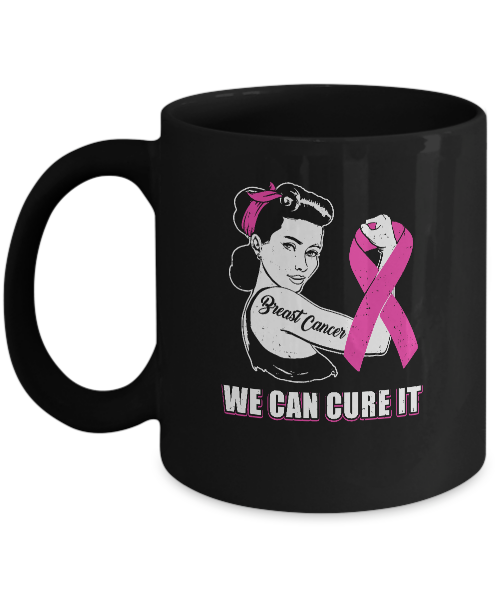 Breast Cancer Awareness Survivor We Can Cure It Mug