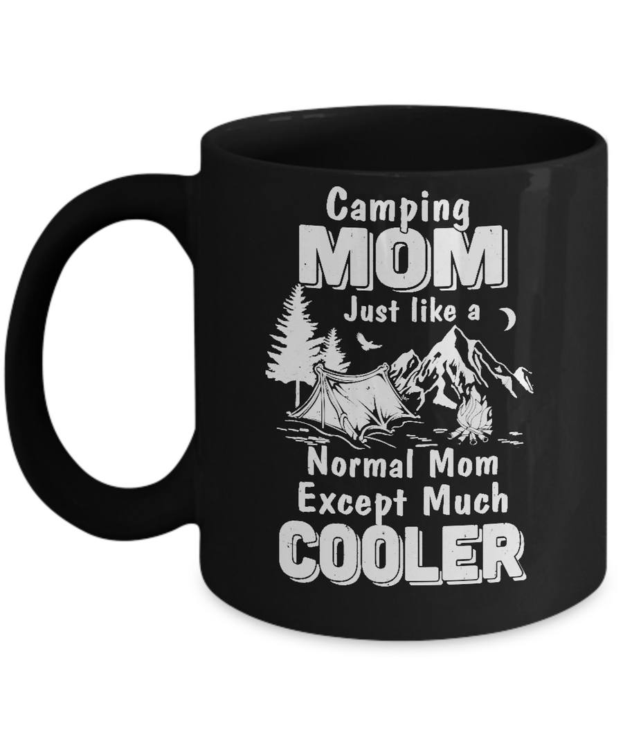 Camping Mom Except Much Cooler Mug-Coffee Mug-11oz Mug-Black