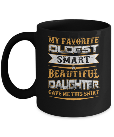 My Favourite Oldest Smart Beautiful Daughter Gave Me This-Coffee Mug-11oz Mug-Black