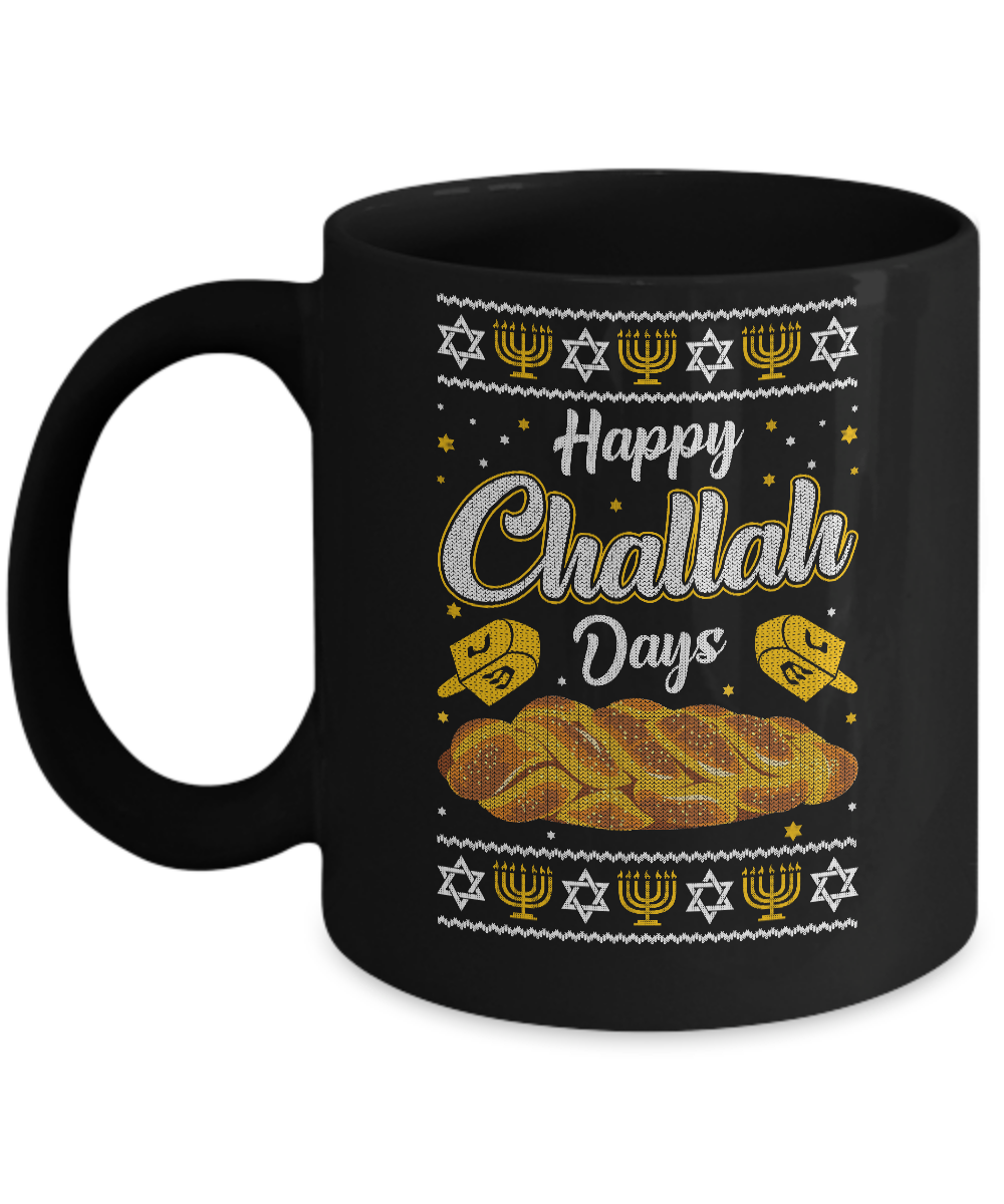 Happy Challah Days Sweatshirt Hanukkah Gift Chanukah Gifts Mug-Coffee Mug-11oz Mug-Black