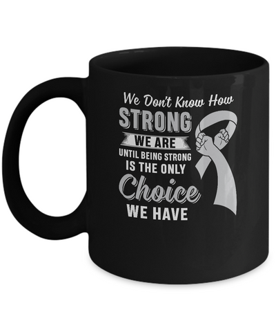 Being Strong Choice Parkinson's Disease Brain Cancer Mug-Coffee Mug-11oz Mug-Black