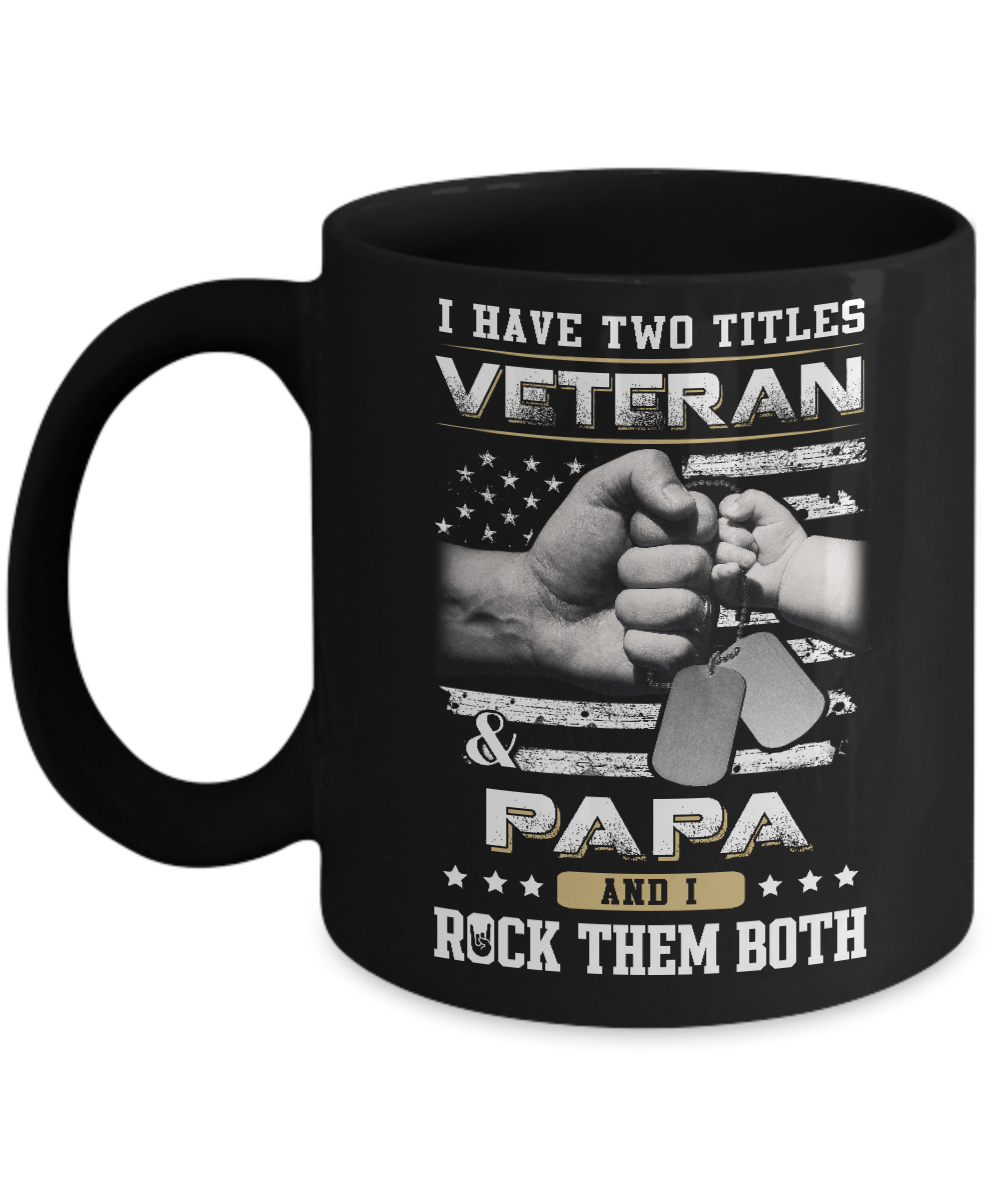 I Have Two Titles Veteran And Papa Mug-Coffee Mug-11oz Mug-Black