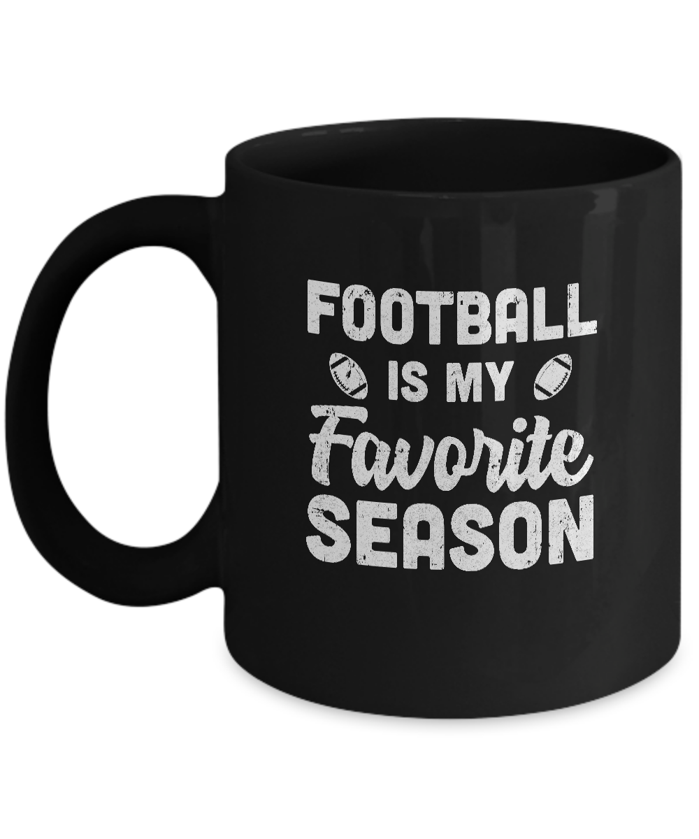 Football Is My Favorite Season Cool Saying For Sports Lovers Mug
