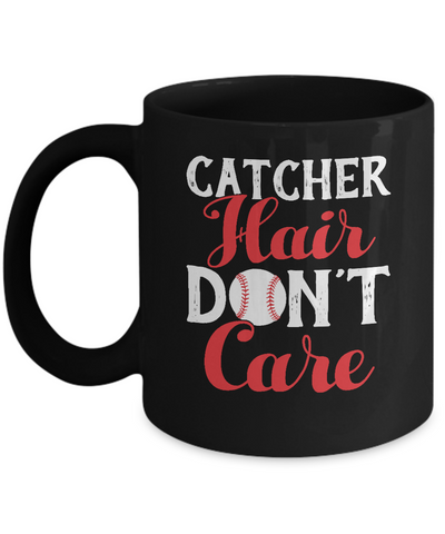 Catcher Hair Don't Care Baseball Mug-Coffee Mug-11oz Mug-Black