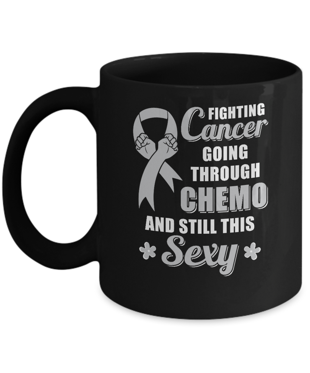 Fighting Cancer Chemo And Still This Sexy Gray Awareness Mug-Coffee Mug-11oz Mug-Black