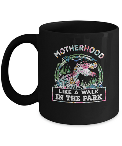 Motherhood Is A Walk In The Park Funny Dinosaur T-Rex Mug-Coffee Mug-11oz Mug-Black
