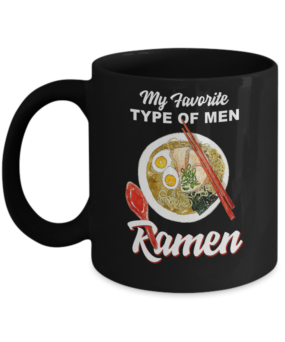 Food Japanese My Favorite Type Of Men Ramen Mug-Coffee Mug-11oz Mug-Black