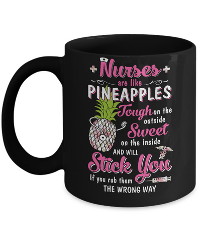 Funny Nurses Are Like Pineapples CNA Nursing Gift Mug-Coffee Mug-11oz Mug-Black