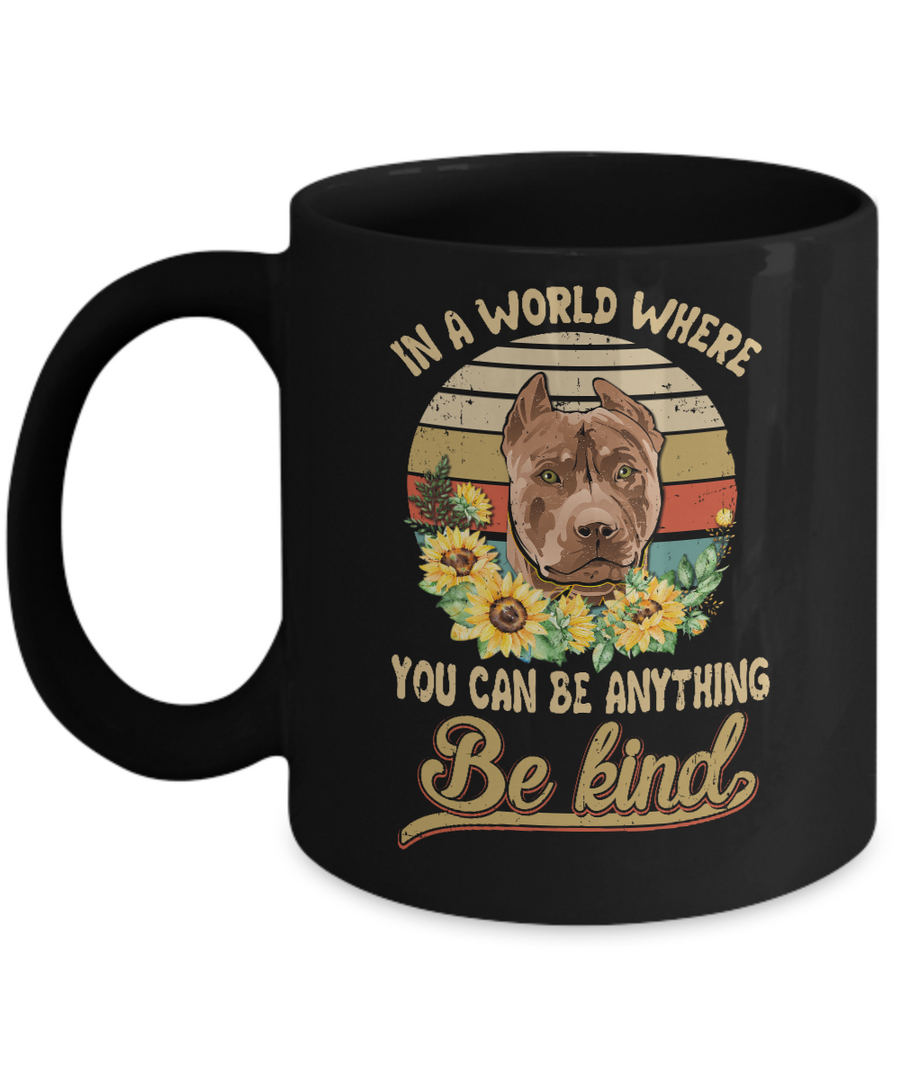 In A World Where You Can Be Anything Be Kind Pit bull Sunflow Mug-Coffee Mug-11oz Mug-Black