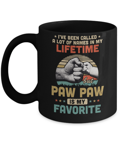I've Been Called A Lot Of Names PawPaw Is My Favorite Gift Mug-Coffee Mug-11oz Mug-Black