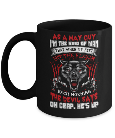 As A May Guy I Am The Kind Of Man Mug-Coffee Mug-11oz Mug-Black