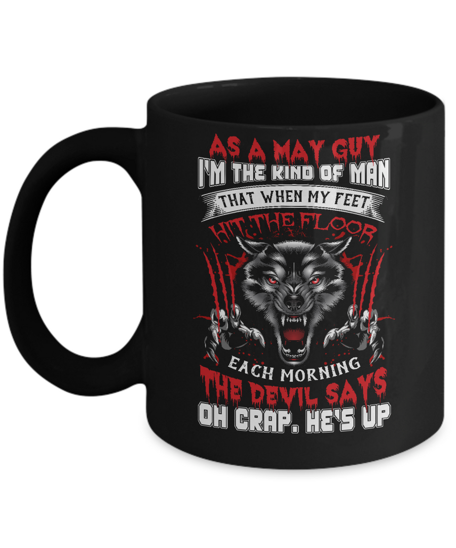 As A May Guy I Am The Kind Of Man Mug-Coffee Mug-11oz Mug-Black