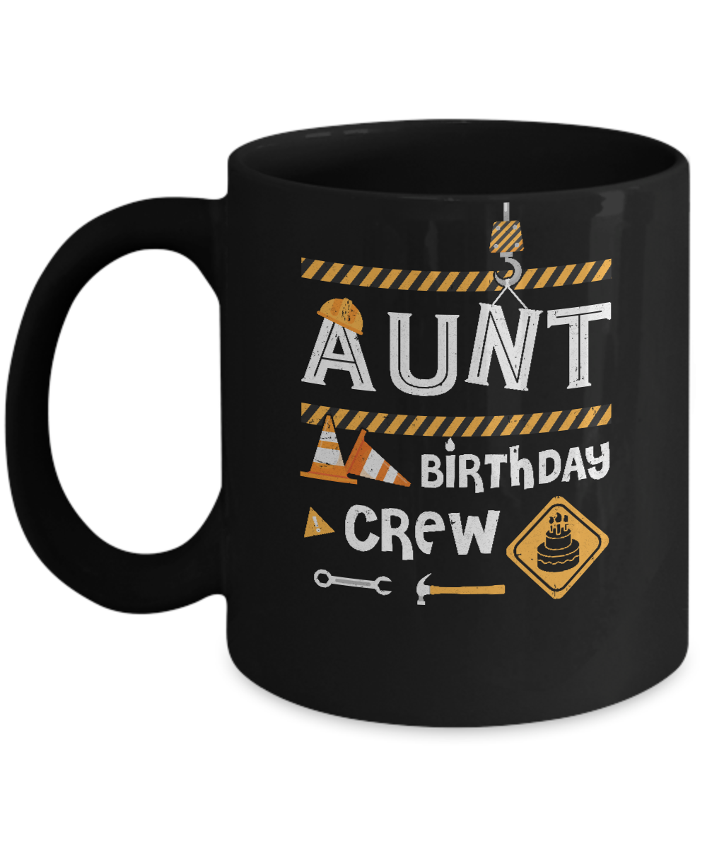 Aunt Birthday Crew Construction Birthday Party Gift Mug