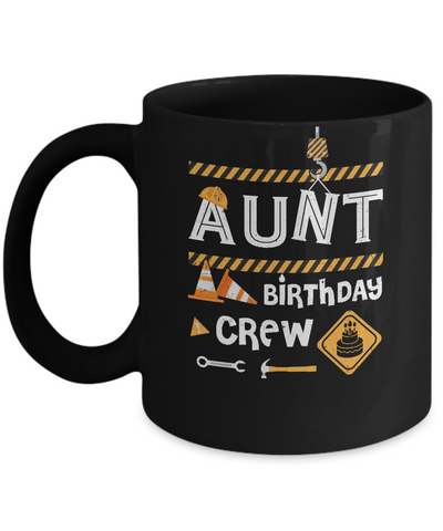 Aunt Birthday Crew Construction Birthday Party Gift Mug-Coffee Mug-11oz Mug-Black