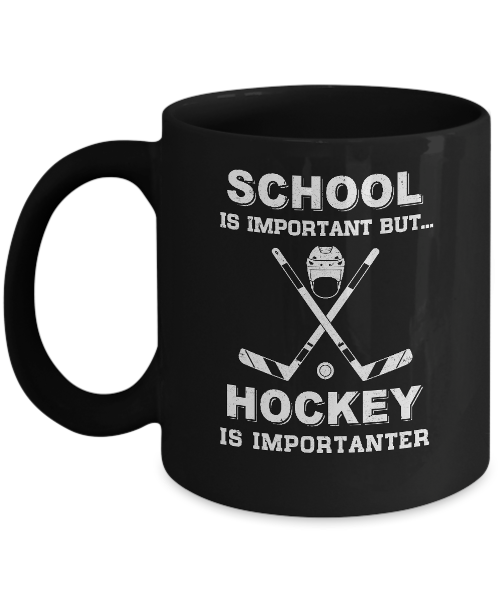 School Important Hockey Is Importanter Gift Mug