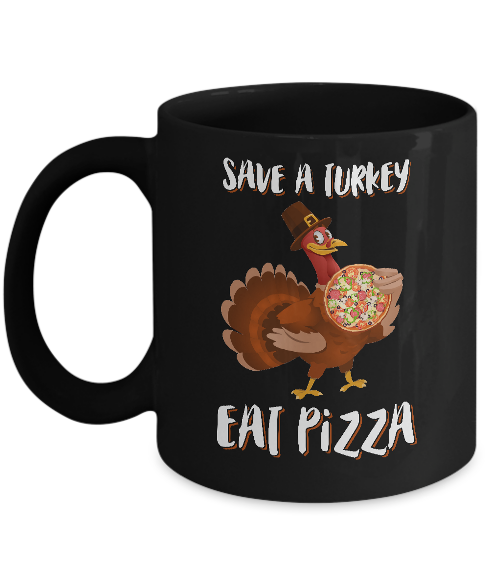 Adult Vegan Save A Turkey Eat Pizza Thanksgiving Mug