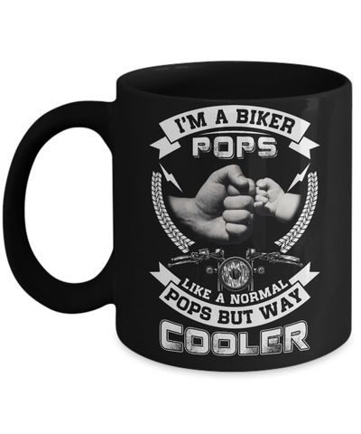 I'm A Biker Pops Like A Normal Pops But Way Cooler Mug-Coffee Mug-11oz Mug-Black