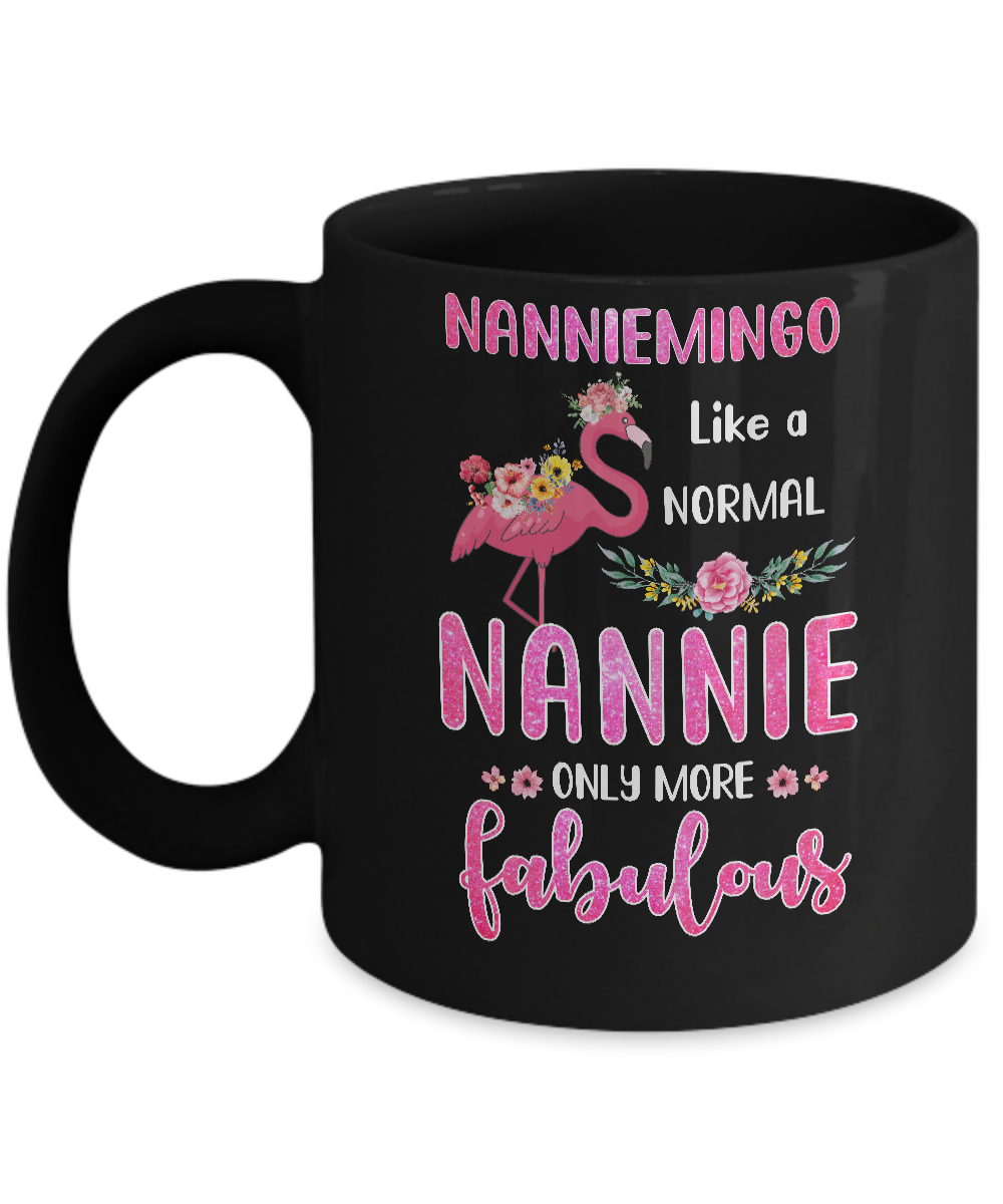 Nanniemingo Like A Normal Nannie Only More Fabulous Mom Mug-Coffee Mug-11oz Mug-Black