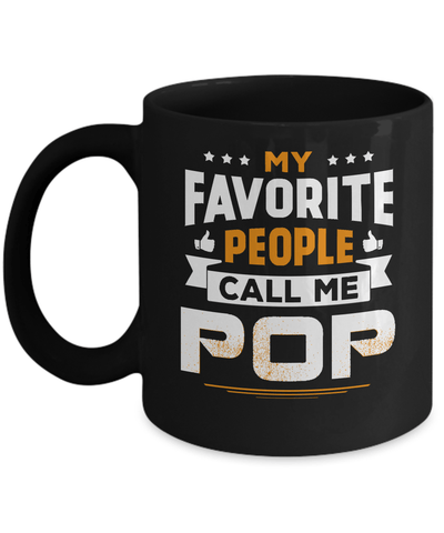 My Favorite People Call Me Pop Mug-Coffee Mug-11oz Mug-Black