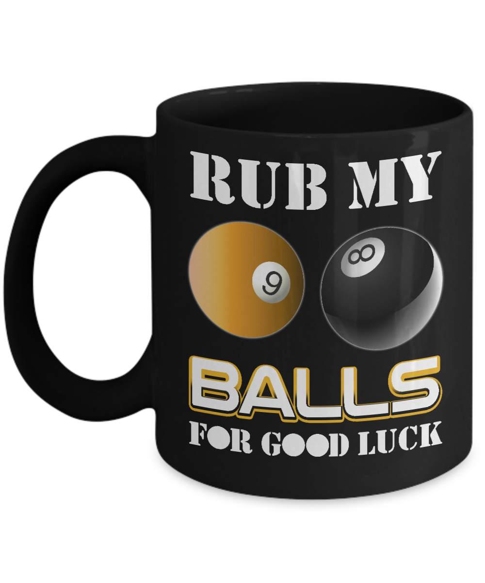 Funny Billiards Rub My Balls For Good Luck Mug-Coffee Mug-11oz Mug-Black