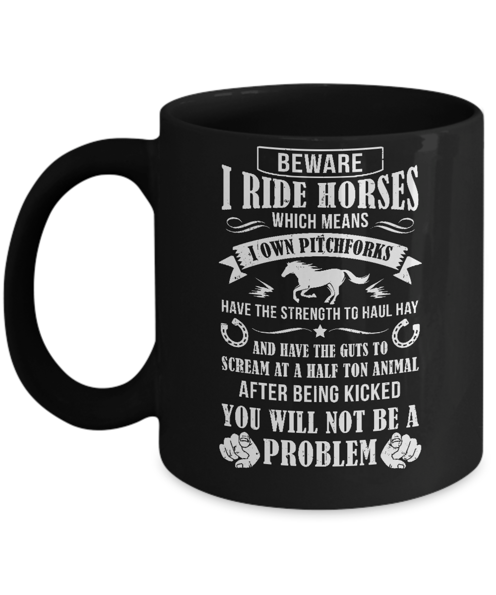 Horse Gifts Lovers Beware I Ride Horses Mug