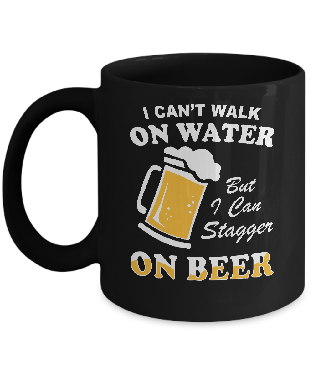 I Can't Walk On Water But I Can Stagger On Beer Mug