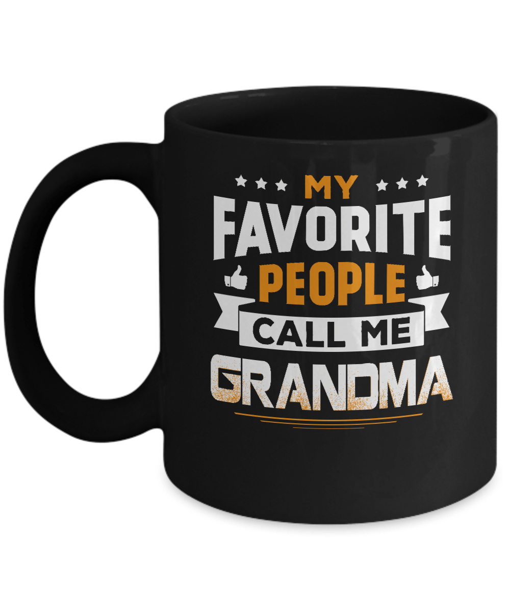 My Favorite People Call Me Grandma Mug-Coffee Mug-11oz Mug-Black