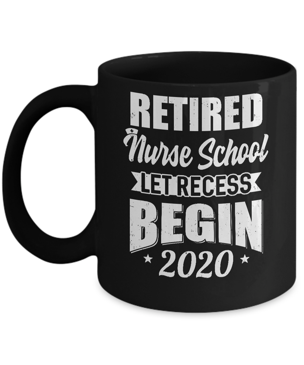 Retired Nurse School Let Recess Begin 2020 Retirement Mug