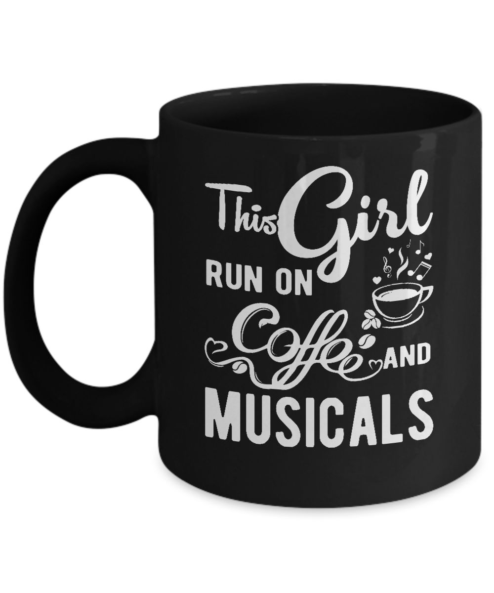 Funny This Girl Runs On Coffee And Musicals Mug-Coffee Mug-11oz Mug-Black