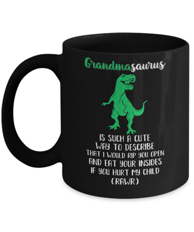 Grandmasaurus Saurus Is Such A Cute Way To Describe Grandma Gift Mug-Coffee Mug-11oz Mug-Black