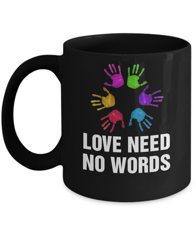 Autistic Sign Love Needs No Word Autism Awareness Mug-Coffee Mug-11oz Mug-Black