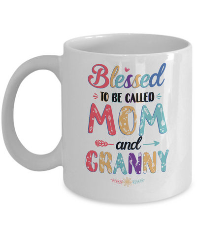 Blessed To Be Called Mom And Granny Mothers Day Gift Mug-Coffee Mug-11oz Mug-White