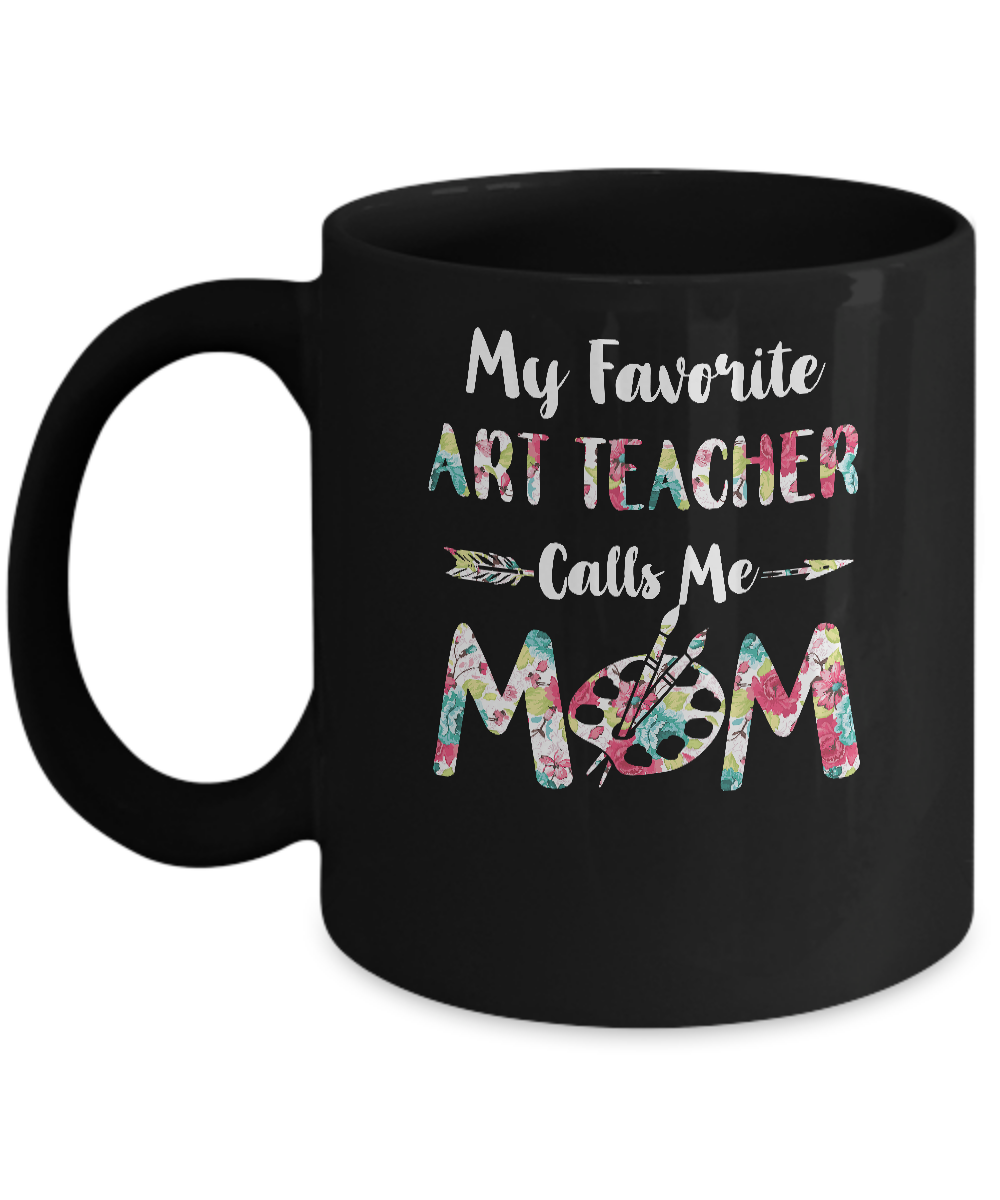 Floral My Favorite Art Teacher Calls Me Mom Mothers Day Gift Mug