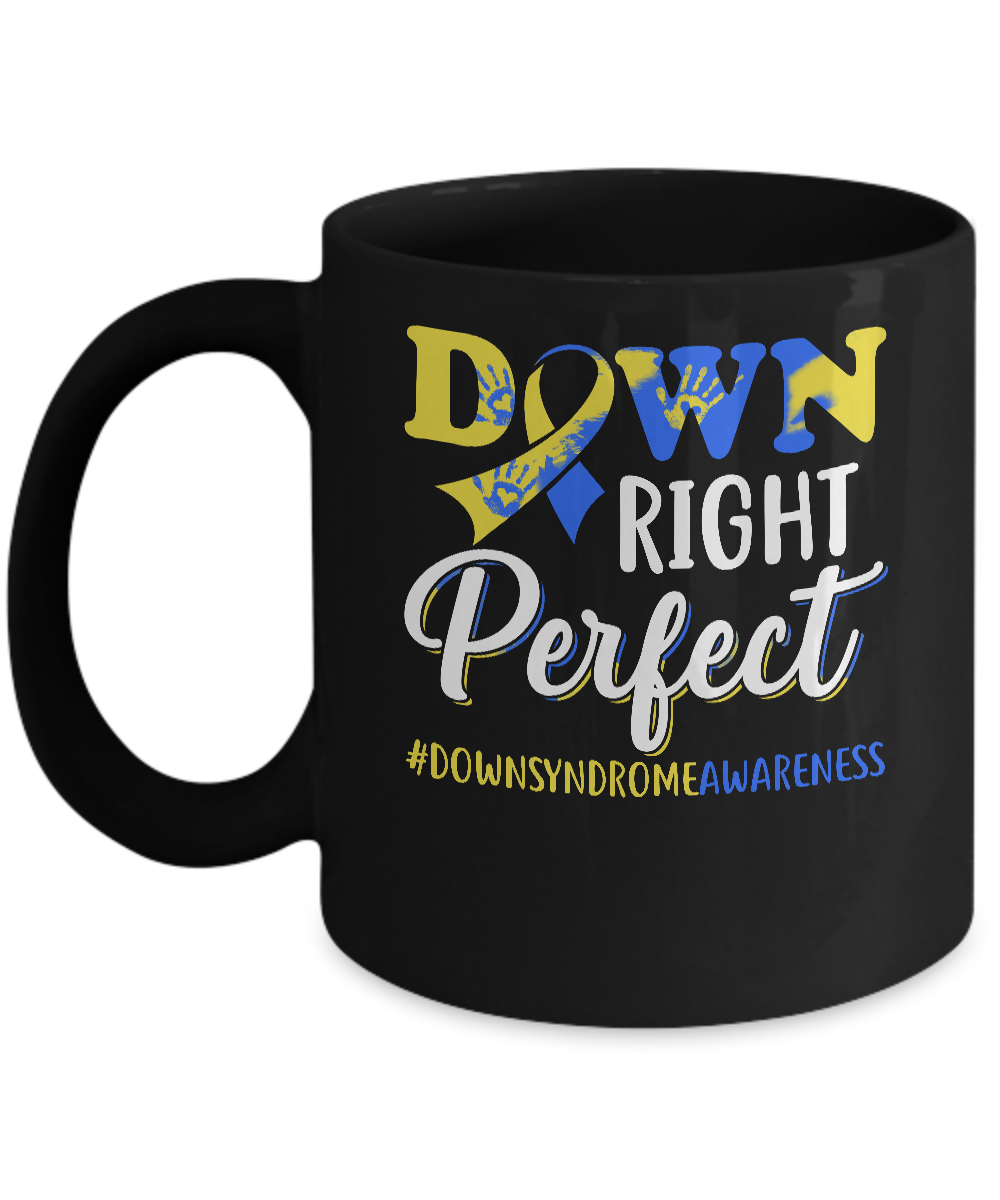 Down Syndrome Awareness Down Right Perfect Mug