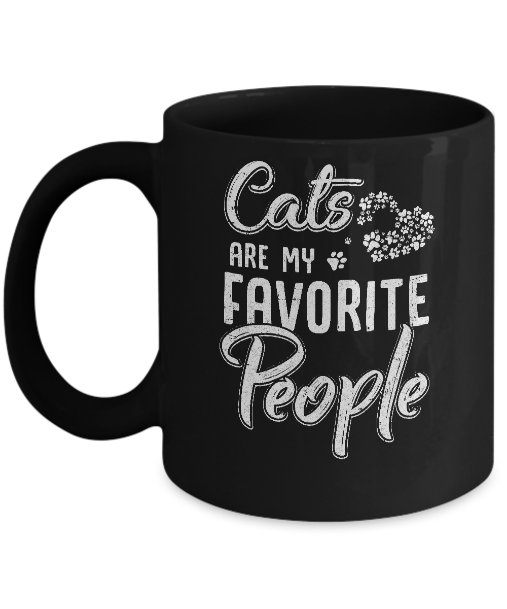 Cats Are My Favorite People Cat Lovers Mug-Coffee Mug-11oz Mug-Black