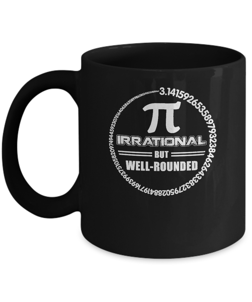 Pi Irrational But Well Rounded Pi Day 2022 Mug