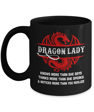 Dragon Lady Knows More Than She Says Thinks Speaks Notices Mug-Coffee Mug-11oz Mug-Black