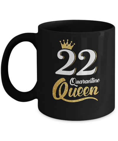 Born In 1999 My 22th Birthday Quarantine Queen Mug-Coffee Mug-11oz Mug-Black