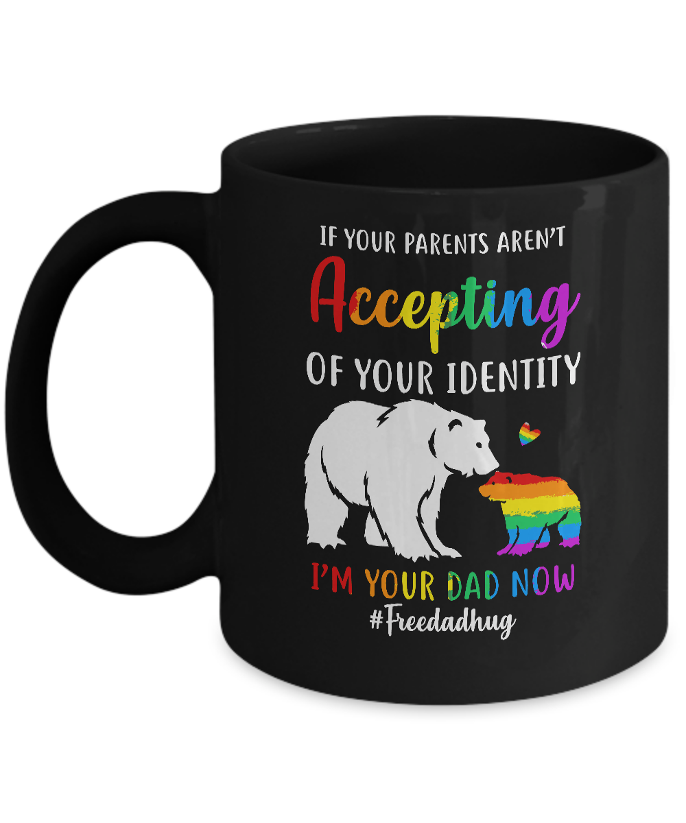 I'm Your Dad Now Free Dad Hugs Rainbow LGBT Pride Mug-Coffee Mug-11oz Mug-Black