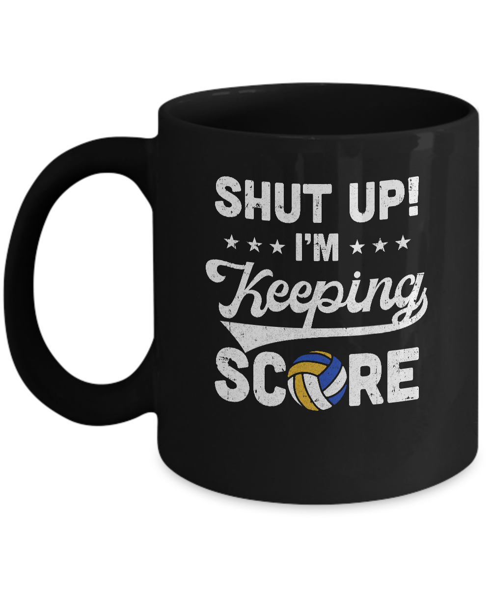 Shut Up I'm Keeping Score Funny Volleyball Mug-Coffee Mug-11oz Mug-Black