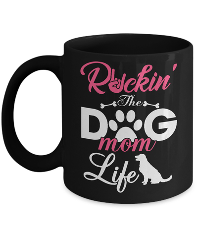 Rockin' The Dog Mom Life Mug-Coffee Mug-11oz Mug-Black