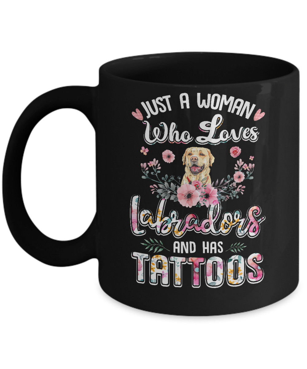 Just A Woman Who Loves Labradors And Has Tattoos Mug