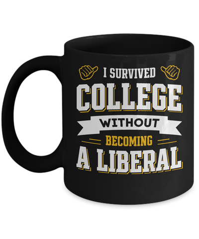 I Survived College Without Becoming A Liberal Mug-Coffee Mug-11oz Mug-Black