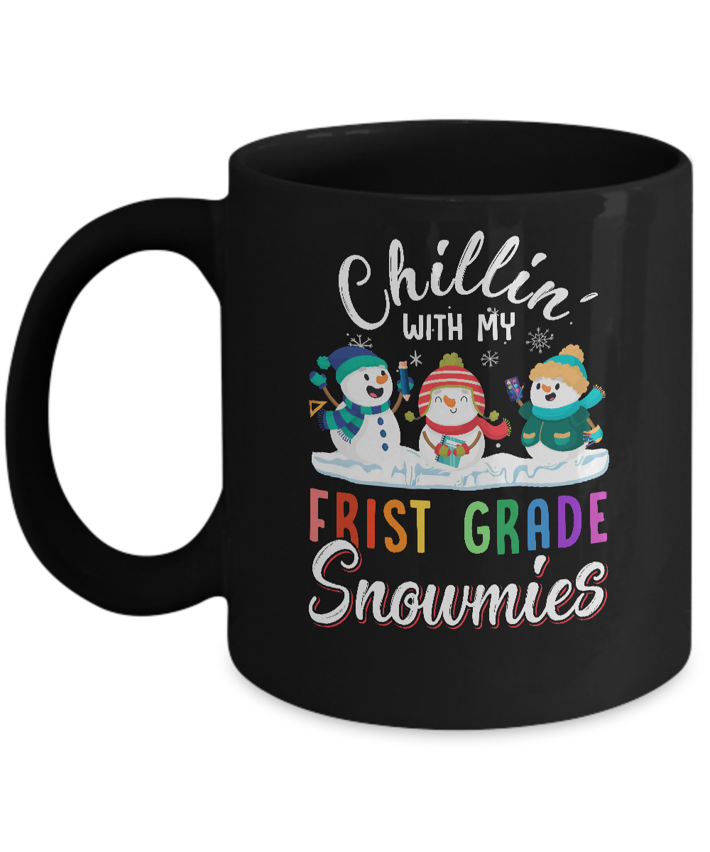Chillin' With First Grade Snowmies Christmas Teacher Gifts Mug-Coffee Mug-11oz Mug-Black