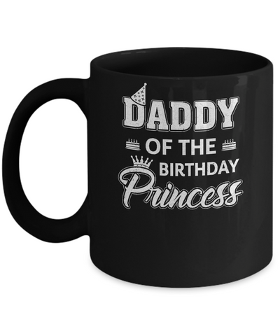 Daddy Of The Birthday Princess Fathers Day Mug-Coffee Mug-11oz Mug-Black