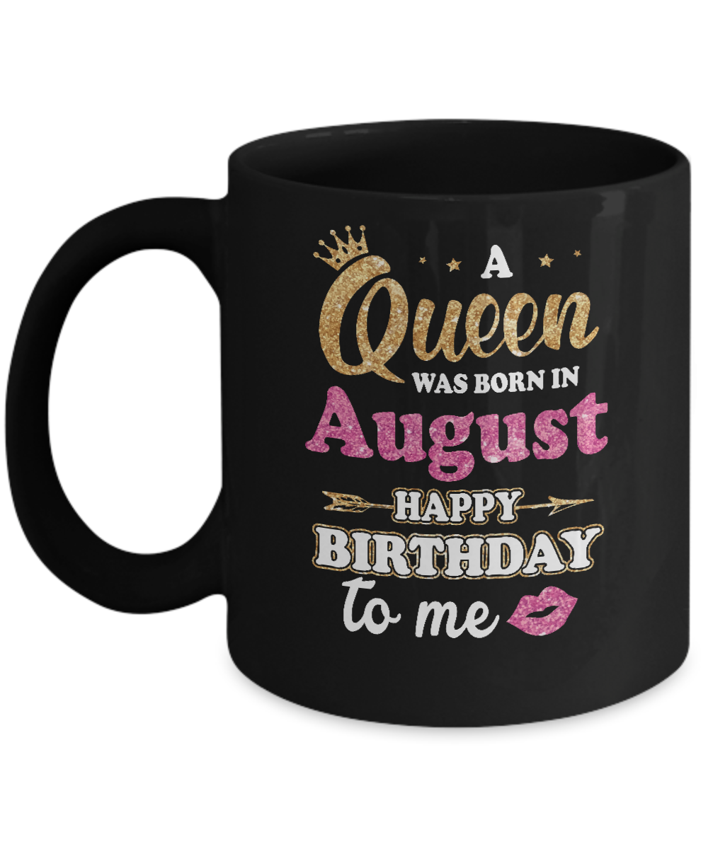 A Queen Was Born In August Happy Birthday Gift Mug-Coffee Mug-11oz Mug-Black