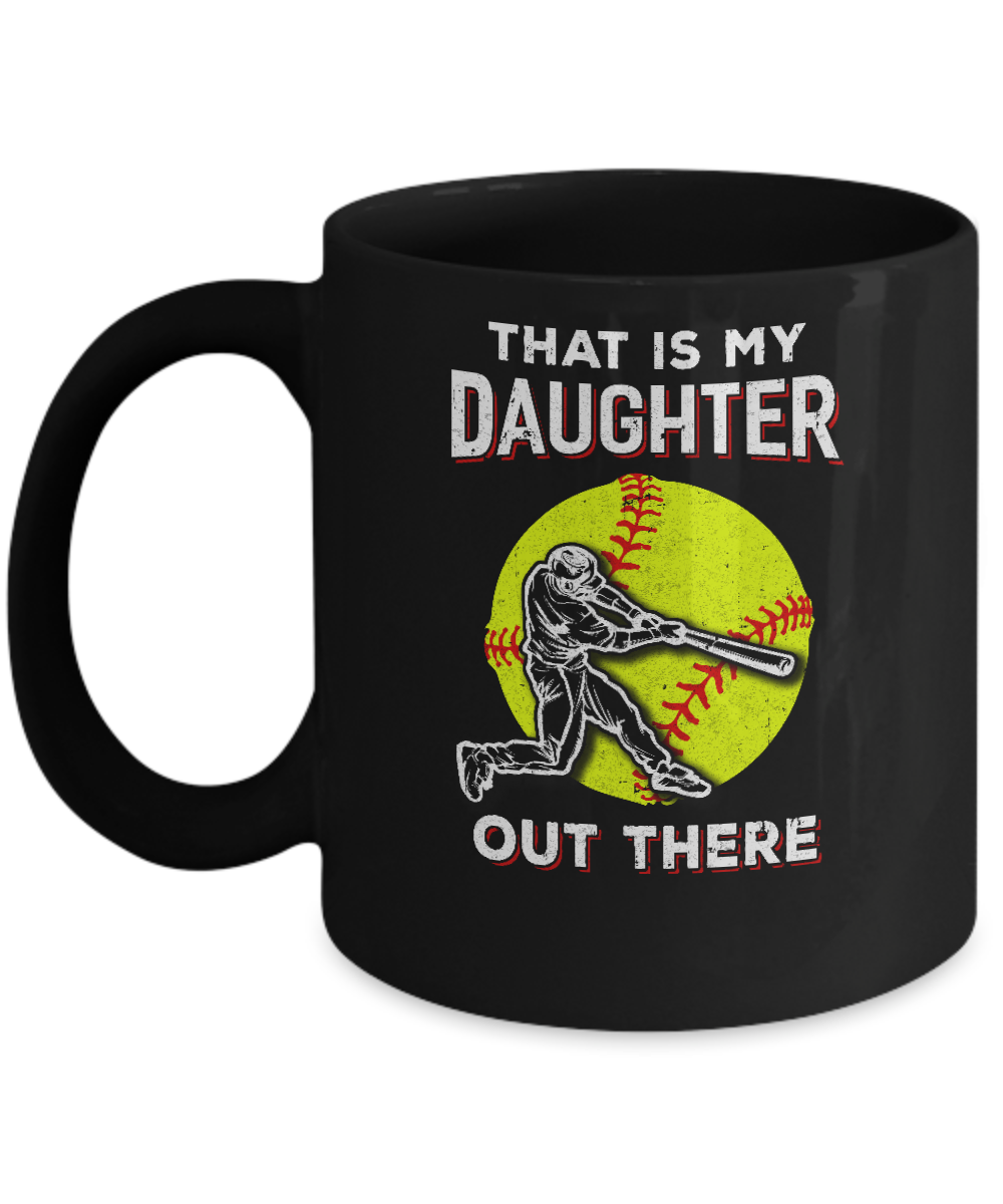 That's My Daughter Out There Softball Dad Mom Mug-Coffee Mug-11oz Mug-Black