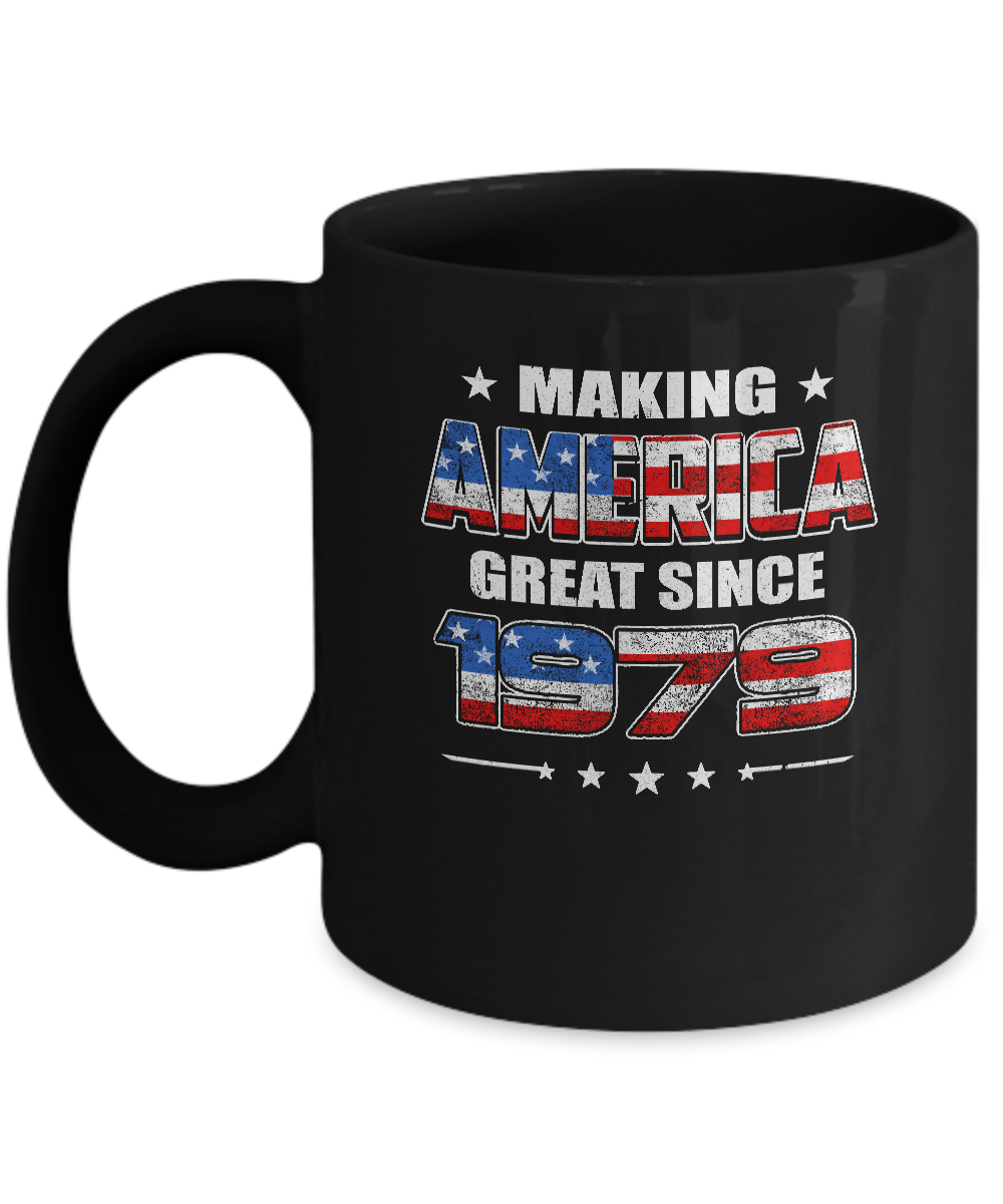 Making America Great Since 1979 43th Birthday Mug
